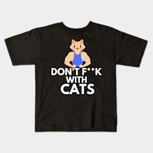 Dont F With Cats Kids T-Shirt